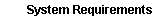 System Requirements